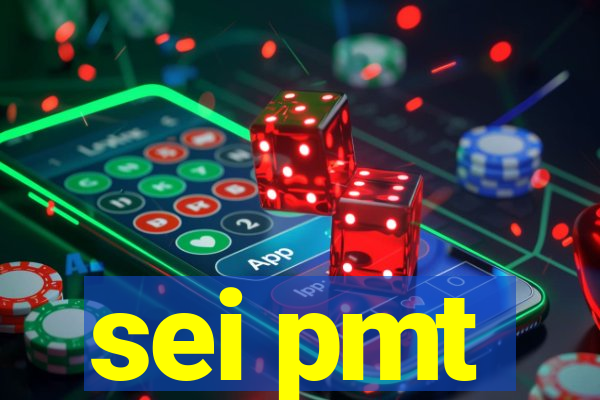 sei pmt